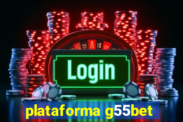 plataforma g55bet